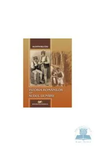 Istoria Romanilor Din Sudul Dunarii de Valentin Balutoiu