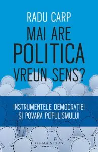 Mai are politica vreun sens? de Radu Carp
