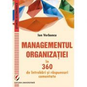 Managementul organizatiei in 360 de intrebari si raspunsuri comentate