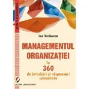 Managementul organizatiei in 360 de intrebari si raspunsuri comentate de Ion Verboncu