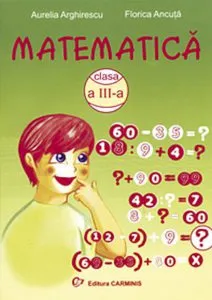 Matematica. Clasa a III-a. Exercitii si probleme de Aurelia Arghirescu
