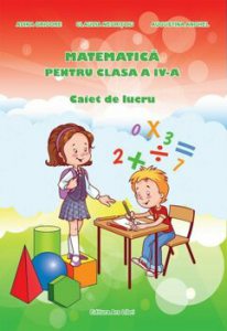 Matematica pentru clasa a IV-a - Caiet de lucru
