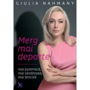 Merg mai departe... mai sanatoasa, mai fericita, mai puternica