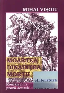 Moartea dinaintea mortii de Mihai Visoiu