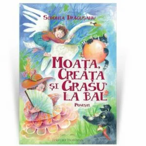 Moata, Creata si Grasu la bal de Sidonia Dragusanu