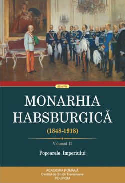 Monarhia Habsburgica 1848-1918. Vol.2