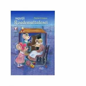 Nepotii Roademultulesei de Florian Cristescu