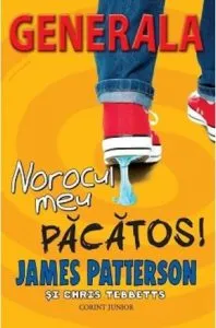 Norocul meu pacatos - Generala, vol.7 de James Patterson