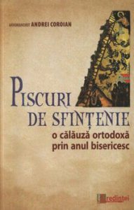 Piscuri de sfintenie. O calauza ortodoxa prin anul bisericesc