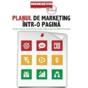 Planul de marketing intr-o pagina. Atrage noi clienti, sporeste-ti vanzarile si remarca-te din multime! de Allan Dib