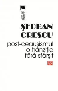Post-Ceausismul de Serban Orescu