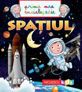 Prima mea enciclopedie - SPATIUL de Emmanuelle Kecir-Lepetit