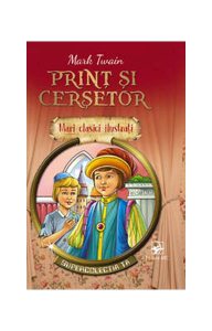 Prinț și cerșetor. Mari clasici ilustrați (repovestire)