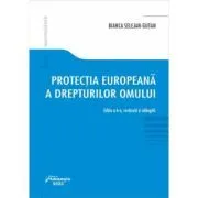 Protectia europeana a drepturilor omului. Editia a 6-a de Bianca Selejan-Gutan