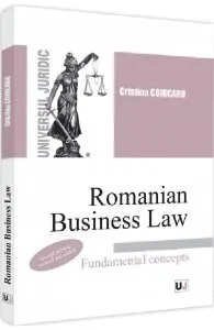 Romanian Business Law. Fundamental Concepts de Cristina Cojocaru