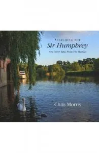 Searching for Sir Humphrey: And Other Tales from the Thames de Chris Morris