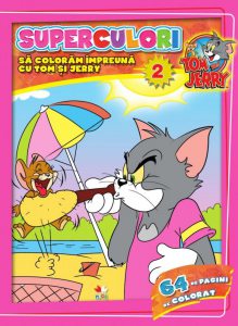 Superculori. Sa coloram impreuna cu Tom si Jerry, Vol. 2