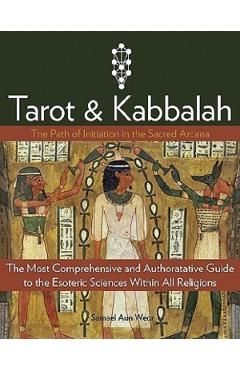 Tarot and Kabbalah: The Path of Initiation in the Sacred Arcana