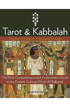 Tarot and Kabbalah: The Path of Initiation in the Sacred Arcana de Samael Aun Weor