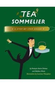 Tea Sommelier de Francois-Xavier Delmas