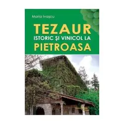 Tezaur istoric si vinocol la Pietroasa de Maria Ivascu