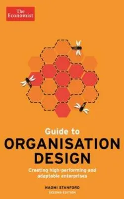 The Economist Guide to Organisation Design de Naomi Stanford