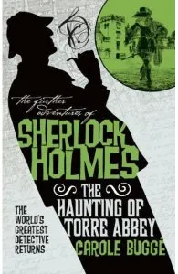 The Further Adventures of Sherlock Holmes. The Haunting of Torre Abbey de Carole Bugge