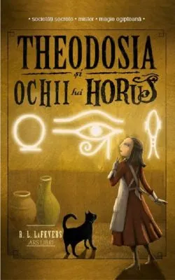 Theodosia si Ochii lui Horus de R.L. LaFevers