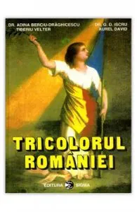Tricolorul Romaniei de Adina Berciu-Draghicescu