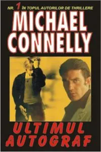 Ultimul autograf de Michael Connellly