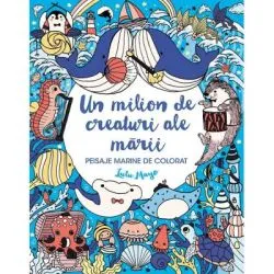 Un milion de creaturi ale marii. Peisaje marine de colorat de Lulu Mayo