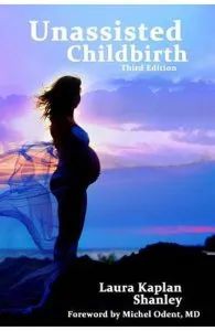 Unassisted Childbirth de Laura Kaplan Shanley