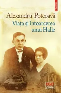 Viata si intoarcerea unui Halle de Alexandru Potcoava