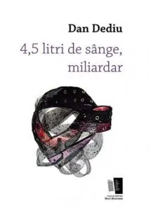 4.5 litri de sange, miliardar de Dan Dediu