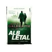 Alb letal. Un roman din seria Cormoran Strike de Robert Galbraith
