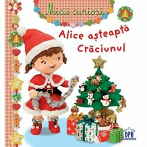 Alice asteapta Craciunul. Micii curiosi