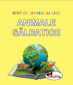 Animale sălbatice. Sunt mic și vreau să aflu