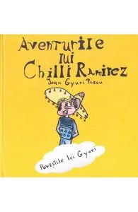 Aventurile lui Chilli Ramirez de Ioan Gyuri Pascu