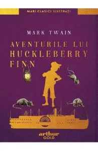 Aventurile lui Huckleberry Finn de Mark Twain