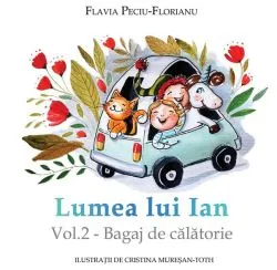 Bagaj de călătorie. Lumea lui Ian (Vol. 2) de Flavia Peciu-Florianu