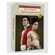 Balciul desertaciunilor volumul 1 de William Makepeace Thackeray