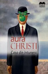 Casa din intuneric de Aura Christi
