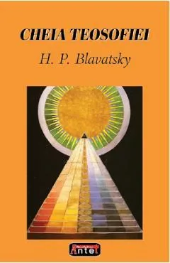 Cheia teosofiei de H.P. Blavatsky