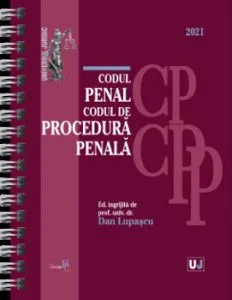 Codul penal. Codul de procedura penala. Editie spiralata. 2021 de Dan Lupascu
