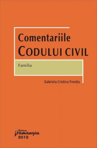 Comentariile Codului civil. Familia