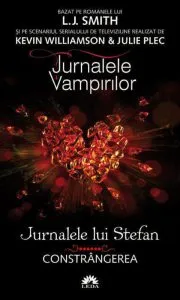 Constrangerea, Jurnalele lui Stefan, Vol. 6 - Editie de buzunar de L.J. Smith