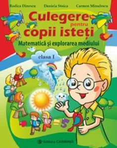 Culegere de matematica pentru copii isteti. Clasa I de Rodica Dinescu