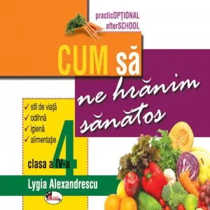 Cum sa ne hranim sanatos de Lygia Alexandrescu