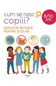 Cum se nasc copiii? Educatie sexuala pentru scolari
