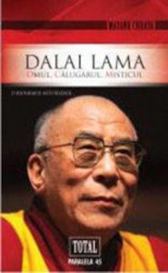 Dalai Lama. Omul, calugarul, misticul
